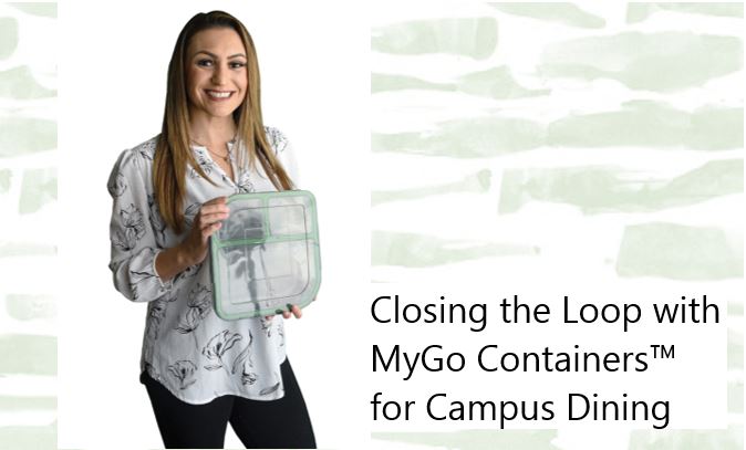 Closing the Loop with MyGo Containers&trade; for Campus Dining    
